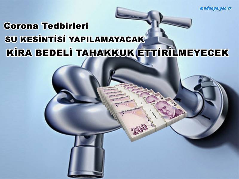 Belediyeler su kesintisi yapamayacak. Kira Tahakkuk Ettiremeyecek