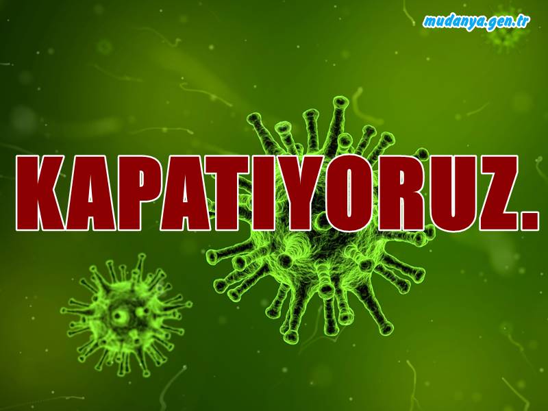 CORONA VİRÜS Tedbiri ' Düğün Salonları, Çay Bahçeleri, Tiyatro, Sinema  Ve...... KAPATILDI '