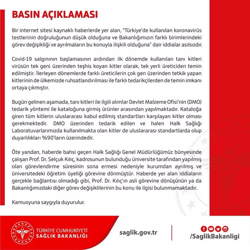 Sağlık Bakanlığı: Türkiye'de kullanılan Kovid-19 testlerinin doğruluğunun düşük olduğu iddiaları asılsızdır. Sağlık Bakanlığından, "Türkiye'de kullanılan Kovid-19 testlerinin doğruluğunun düşük olduğu ve Bakanlığın farklı birimlerindeki görev değişikliği ve ayrılmaların bu konuyla ilişkili olduğu"na dair iddiaların asılsız olduğu bildirildi.