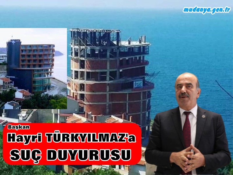 Başkan Hayri TÜRKYILMAZ Hakkında Suç Duyurusu