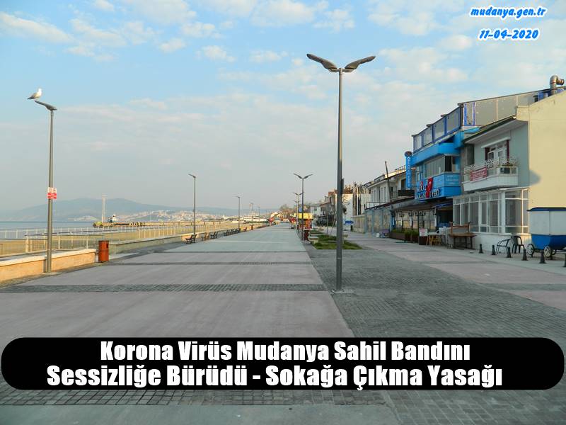 İçişleri Bakanlığının corona virüs (Korona) salgını tedbirleri kapsamında 31 Büyükşehir ve Zonguldak ilini kapsayan 2 günlük sokağa çıkma yasağı Mudanya'yı adeta ıssız bir sahil kasabasına bürüdü. Fırın, eczane, zabıta, sağlık personeli, basın mensupları gibi bazı yer ve kişilerin muaf tutulduğu sokağa çıkma yasağında vatandaşların ihtiyaçlarının karşılanmasına özen gösteriliyor.