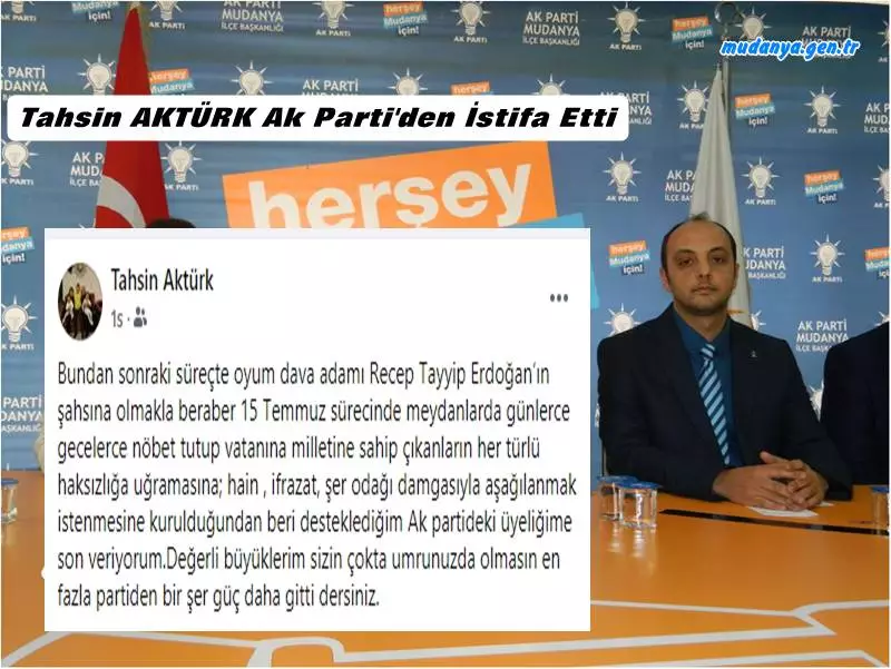 Tahsin Aktürk Ak Parti'den İstifa Etti.