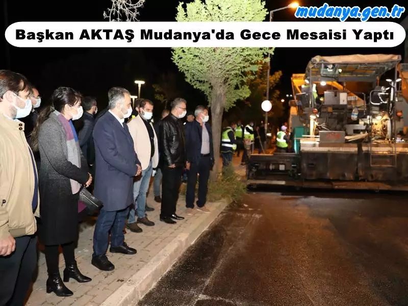 Başkan Alinur Aktaş Mudanya'da Asfalt Çalışmalarını İnceledi.
