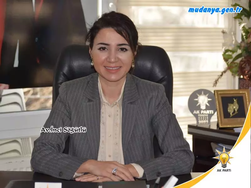 AK PARTİ MUDANYA İLÇE BAŞKANI İNCİ SÖĞÜTLÜ GÖREVDEN ALINDI
