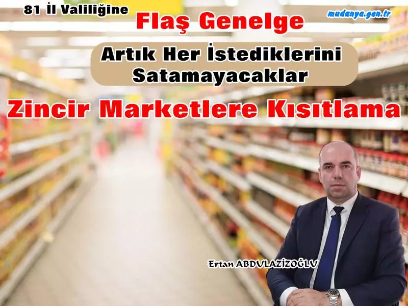 Bakanlıktan Flaş Zincir Market Genelgesi. Pek Çok Ürünün Satışı Durduruldu.