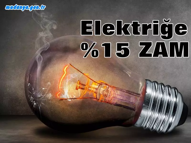 Elektrik fiyatlarına yüzde 15 zam yapıldı