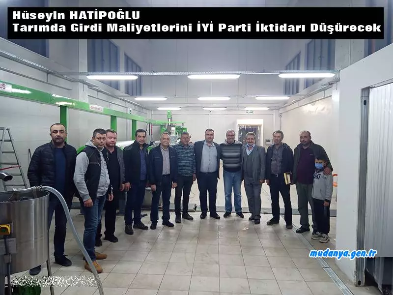Hatipoğlu " Tarımda Girdi Maliyetlerini İYİ Parti İktidarı Düşürecek "