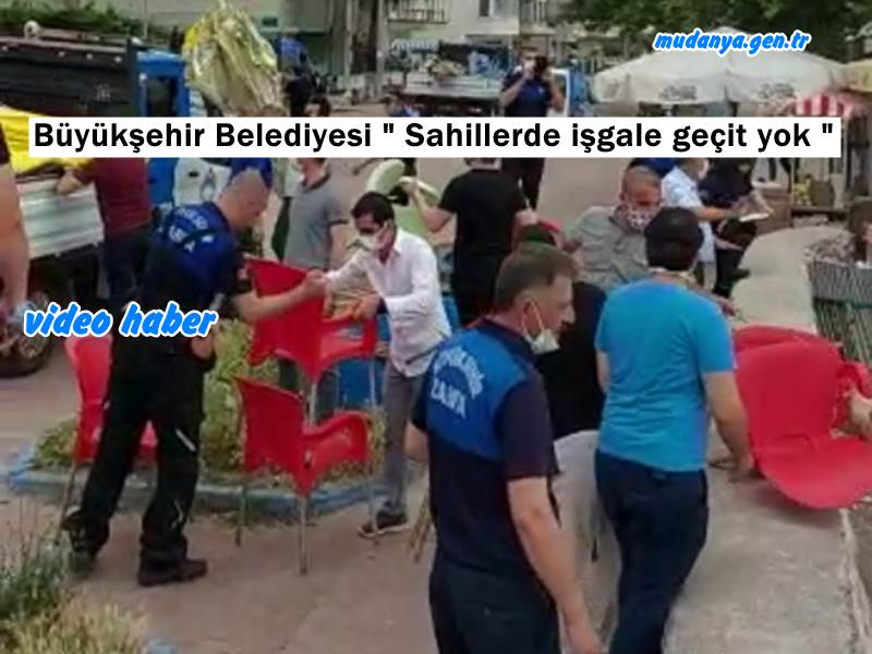 Bursa Büyükşehir Belediyesi " Sahillerde işgale geçit yok "