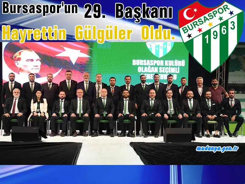 Bursaspor'un 29. başkanı, Hayrettin Gülgüler oldu