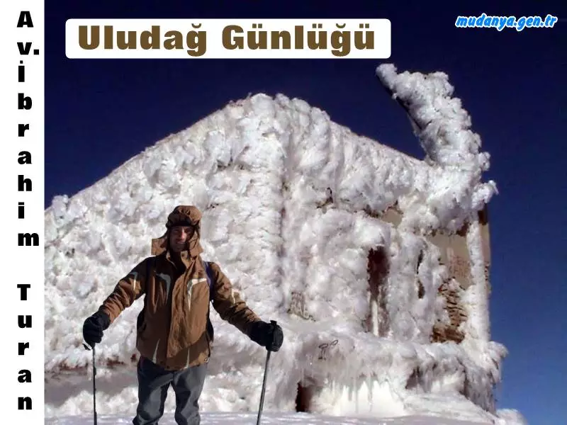 ULUDAĞ GÜNLÜĞÜ . Avukat İbrahim TURAN