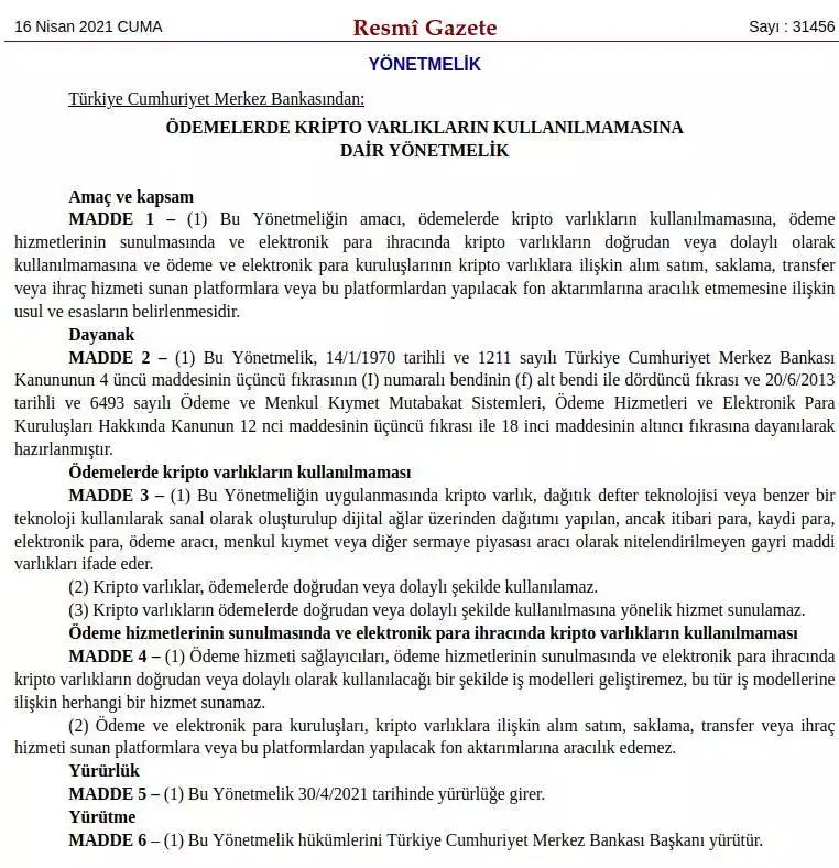 Kripto paralar ile ilgili Merkez Bankası yönetmelik yayımladı. Resmi Gazete'de yayımlanan yönetmelik ile kripto paralarla ödeme yapılamayacağı duyuruldu. Yönetmelik 30 Nisan 2021 Cuma günü yürürlüğe girecek.