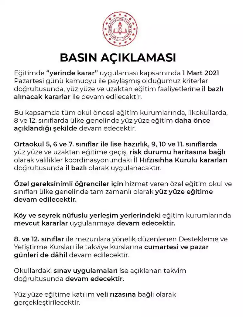 MEB’in açıklamasında “Yüz yüze ve uzaktan eğitimle ilgili uygulamalar, daha önce açıklamış olduğumuz kriterler doğrultusunda valiliklerimizin koordinasyonundaki il hıfzıssıhha kurullarının kararlarına göre devam edecek” denildi.
