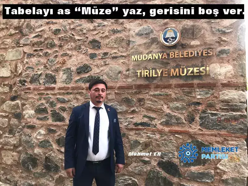 Mudanya Belediyesi'nin Algı Belediyeciliği. Tabelayı as “Müze” yaz, gerisini boş ver.