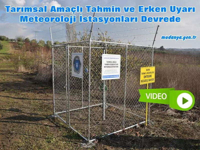 Bursa Büyükşehir'den Tarımsal Amaçlı Tahmin ve Erken Uyarı Meteoroloji İstasyonları