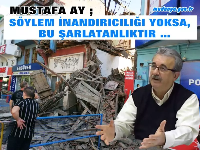 Mustafa AY Yerel Yönetime Adeta Patladı "SÖYLEM İNANDIRICILIĞI YOKSA, BU ŞARLATANLIKTIR"