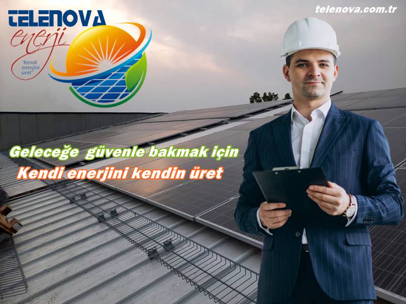 SOLAR ENERJİ SİSTEMLERİNDE TELENOVA ÇÖZÜMLERİ GELECEĞİNİZE YÖN VERECEK