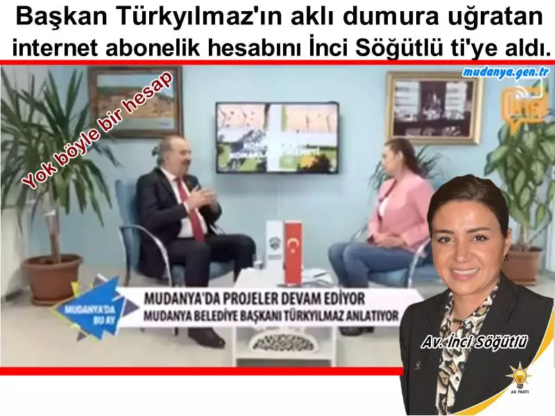 Başkan Türkyılmaz'ın aklı dumura uğratan internet abonelik hesabını İnci Söğütlü ti'ye aldı.