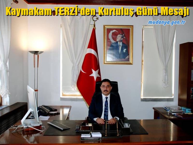 Mudanya Kaymakamı Ayhan Terzi, 12 Eylül Mudanya'nın Kurtuluş günü dolayısıyla  kutlama mesajı yayımladı.