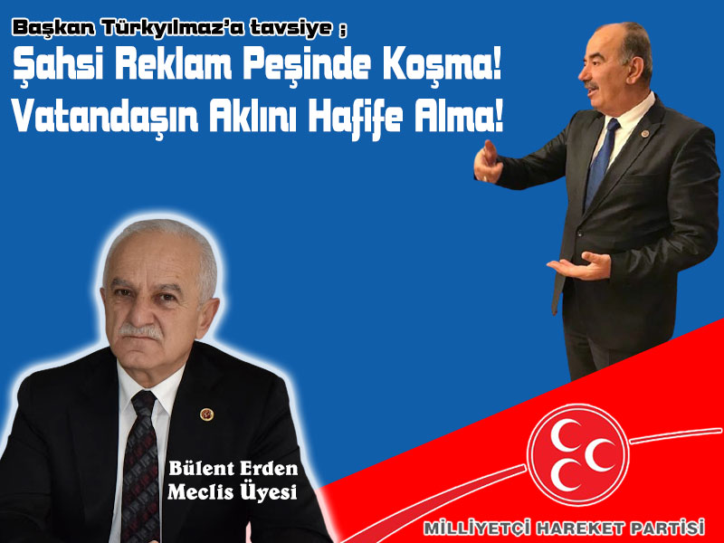 Milliyetçi Hareket Partisi (MHP) Mudanya Belediye Meclisi Üyesi Bülent Erden, Belediye Başkanı Hayri Türkyılmaz'ın şahsi reklam peşinde koşarak ikbal arayışıyla Millet İttifakı Genel Başkanlarına yaptığı ziyaretleri değerlendirdi.