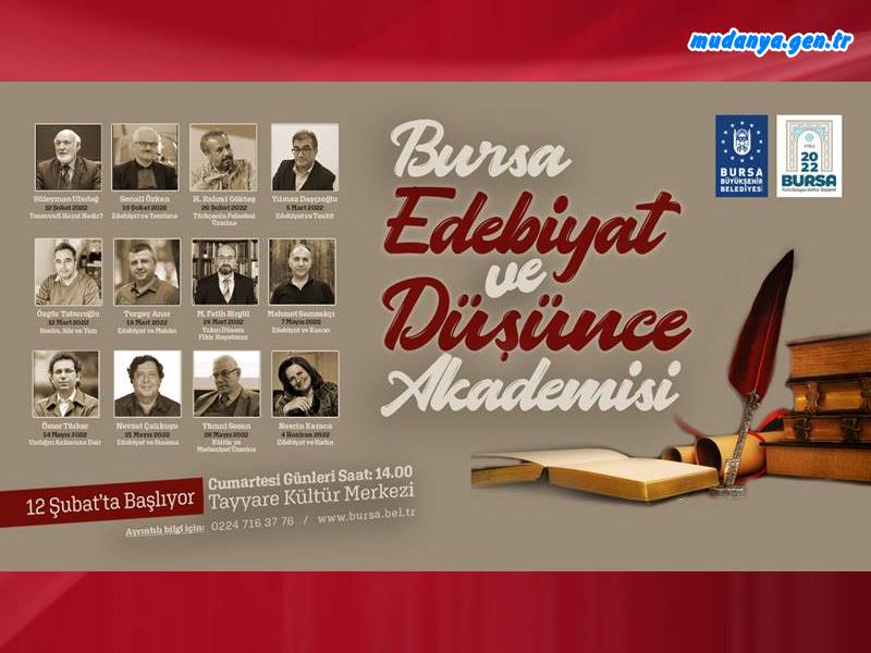 Türkiye’nin önde gelen şair, yazar ve akademisyenlerinin katılacağı Bursa Edebiyat ve Düşünce Akademisi, 12 Şubat-4 Haziran tarihleri arasında 12 hafta boyunca Bursa’nın kültür-sanat hayatına renk katacak.