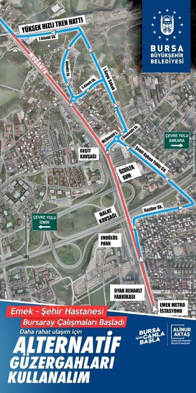 Emek -  Şehir Hastanesi Raylı Sistem Hattı inşaatı sebebiyle; 03 Mart 2022 saat 11:00'dan itibaren Mudanya Yolu Caddesi araç trafiğini yan yol ve alternatif güzergahlar üzerinden sağlanacak. Sürücülerin dikkatli olmaları gerekiyor.