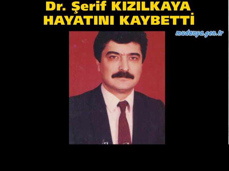 Bursa Tabip Odası üyesi olan doktor Şerif Kızılkaya yaşamını yitirdi. Kızılkaya’nın uzun bir süre Mudanya Devlet Hastanesi’nde görev yapmış, son olarak da özel bir kuruluşta iş yeri hekimi olarak çalışıyordu.