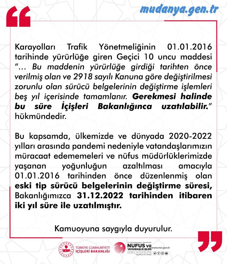 Nüfus ve Vatandaşlık İşleri Genel Müdürlüğü 01.01.2016 tarihinden önce alınan Eski Tip Sürücü Belgelerinin değiştirme süresi, 31.12.2022 tarihinden itibaren 2 yıl süreyle uzatıldığını duyurdu.