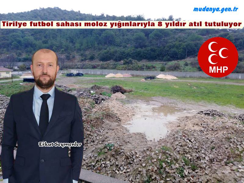 Tirilye Futbol Sahası 8 Yıldır moloz yığınlarıyla atıl halde tutuluyor. 