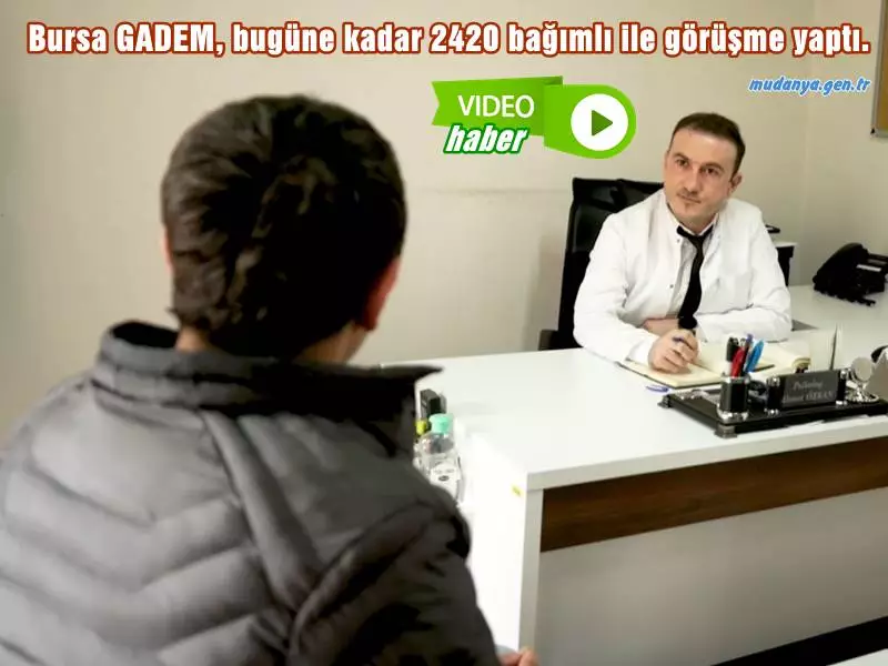 Bursa Büyükşehir Belediyesi tarafından 2015 yılında madde bağımlılığı ile mücadele amacıyla kurulan Gençlik ve Aile Destek Merkezi (GADEM), bugüne kadar 2420 bağımlı ile 16500, bağımlı yakınları ile de 11500 bireysel görüşme gerçekleştirdi.