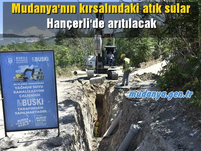 Bursa Büyükşehir Belediyesi BUSKİ Genel Müdürlüğü, Mudanya İlçesi'nde başlattığı altyapı hamlesiyle atık suların doğaya deşarjının önüne geçiyor.