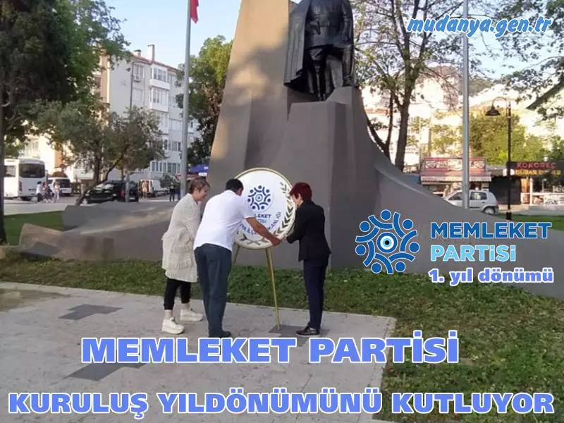 Muharrem İnce Liderliğinde Türk Siyasi hayatına katılan Memleket Partisi kuruluşunun birinci yıl dönümünde Mudanya ilçe Başkanı Hasan Yıldırım öncülüğünde ilçe teşkilatıyla birlikte, Mudanya Atatürk anıtına çelenk koyup saygı duruşunda bulanarak açıklamada bulundular.