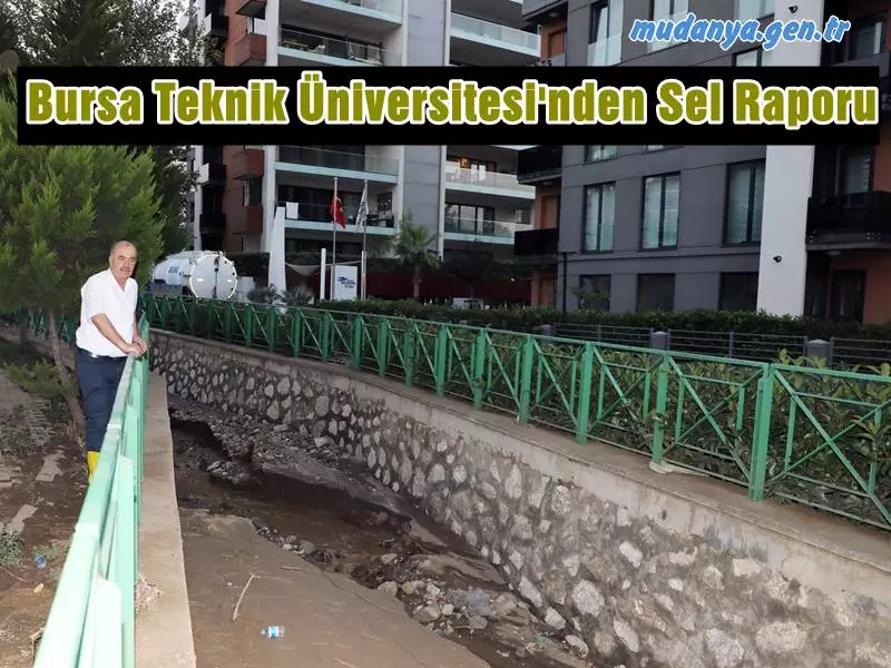 Mudanya Belediye Başkanı Hayri Türkyılmaz'ın Mudanya’da 31 Ağustos tarihinde Halitpaşa ve Kumyaka mahallesinde yaşanan sel felaketinin ardından Bursa Teknik Üniversitesi’ne hazırlattığı teknik rapor tamamlandı.