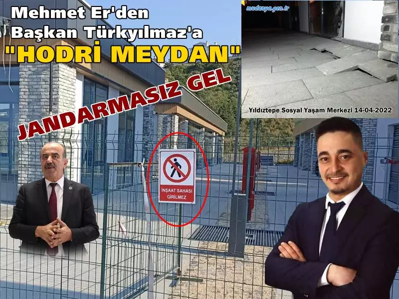 Mehmet Er'den Başkan Türkyılmaz'a "HODRİ MEYDAN"