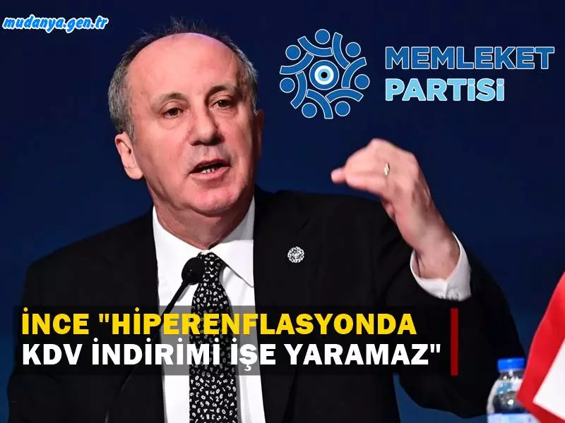 Memleket Partisi Genel Başkanı Muharrem İnce, yayınladığı mesajda gıda ürünlerinde yapılan KDV indiriminin hiçbir etkisi olmadığını, bu tür uygulamaların geçici çözümler olduğunu dile getirdi. İnce, kalıcı çözümün hukukun işletilmesi, çiftçinin desteklenmesi ve üretim ekonomisine geçilmesi olduğunu söyledi.