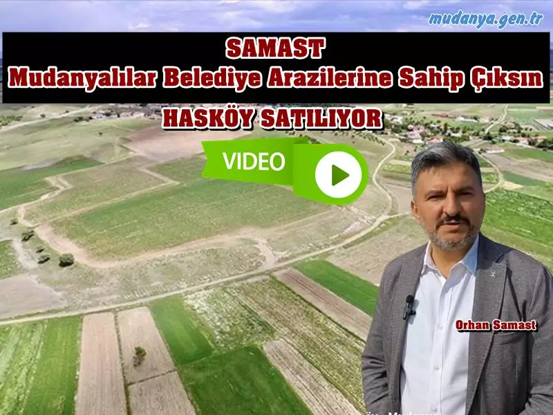 Ak Parti Mudanya İlçe Başkanı Orhan Samast Hasköy'de Mudanya Belediye Başkanı Hayri Türkyılmaz'ın sattığı Belediye arazilere giderek açıklama yaptı.
