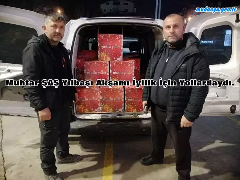 Muhtar ŞAŞ Yılbaşı Akşamı İyilik İçin Yollardaydı.