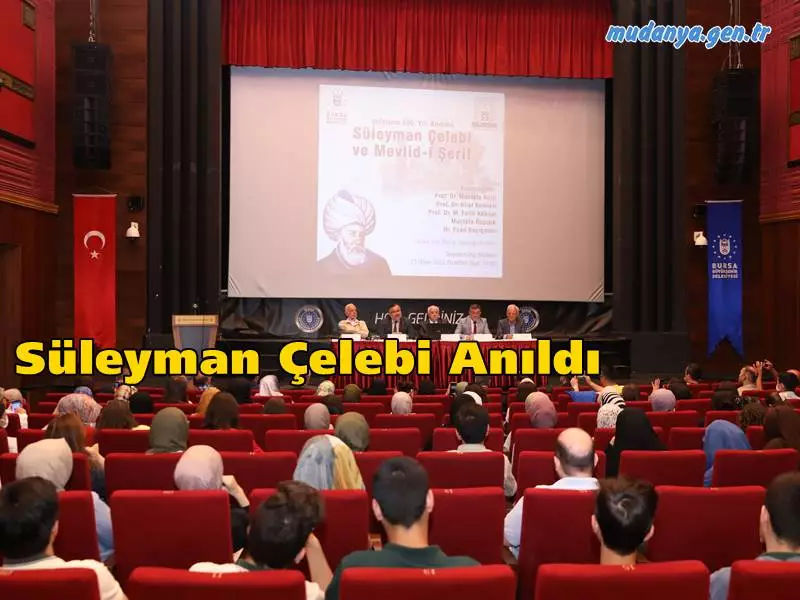 Bursa Ulu Camii’nin ilk imamı olan ve Peygamber Efendimizin hayatının asırlarca en etkili şekilde anlatılmasını sağlayan Mevlid-i Şerif’in yazarı Süleyman Çelebi, Bursa Büyükşehir Belediyesi tarafından düzenlenen programla vefatının 600’üncü yılında anıldı.