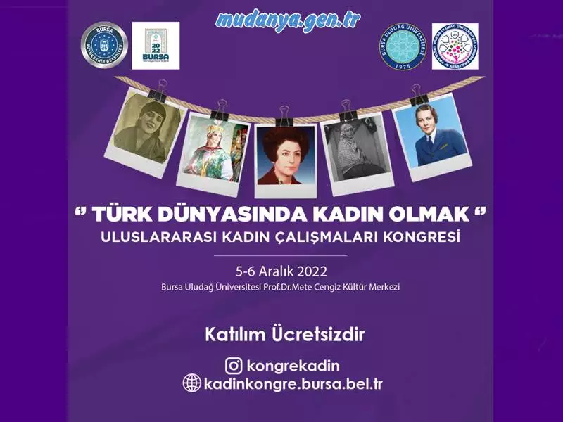 Türk Dünyası Kültür Başkenti Bursa, 5 Aralık Dünya Kadın Hakları Günü’nde ‘Türk Dünyasında Kadın Olmak’ temalı Uluslararası Kadın Çalışmaları Kongresi’ne ev sahipliği yapacak.