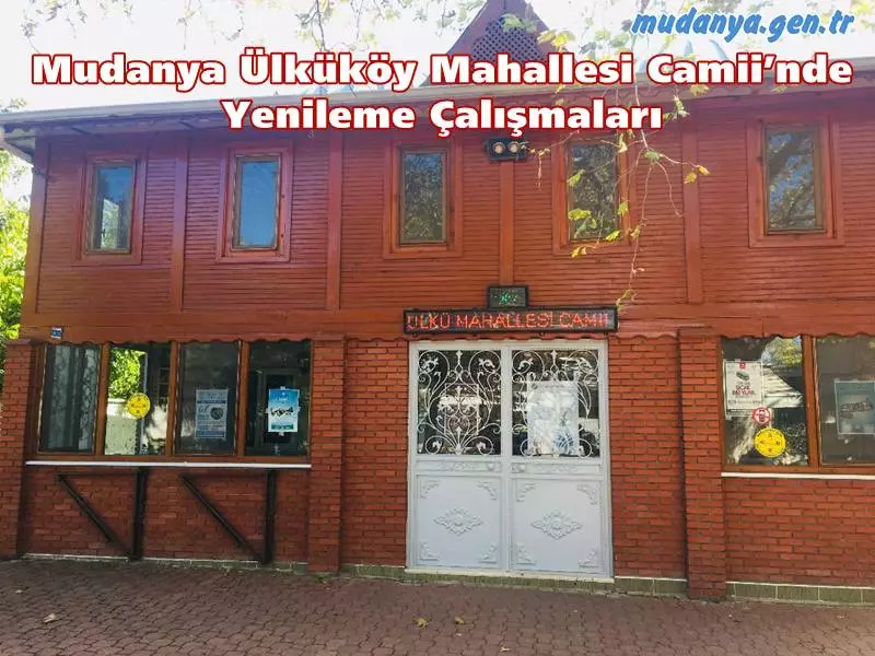 Mudanya Ülküköy Mahallesi Camii’nde bulunan bir takım eksiklikleri gidermek amacıyla çalışma başlatıldı.