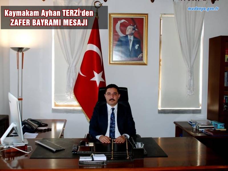 MUDANYA Kaymakamı Ayhan TERZİ 30 AĞUSTOS ZAFER BAYRAM MESAJI 2023