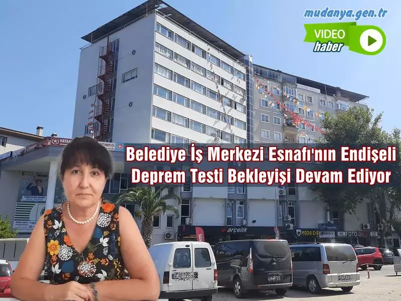 Belediye İş Merkezi Esnafı'nın Endişeli Deprem Testi Bekleyişi Devam Ediyor