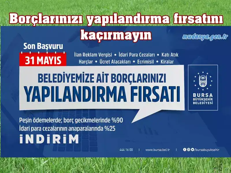 7440 Sayılı Bazı Alacakların Yeniden Yapılandırılması ile Bazı Kanunlarda Değişiklik Yapılmasına Dair Kanun kapsamında Bursa Büyükşehir Belediyesi’ne vadesi 31 Aralık 2022 tarihi ve öncesi borcu bulunan mükelleflere borçlarını yapılandırma fırsatı sunuluyor.
