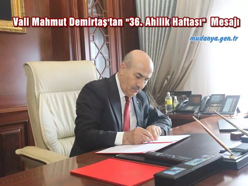 Bursa Valisi Mahmut Demirtaş 36. Ahilik Haftası nedeniyle bir mesaj yayınladı.