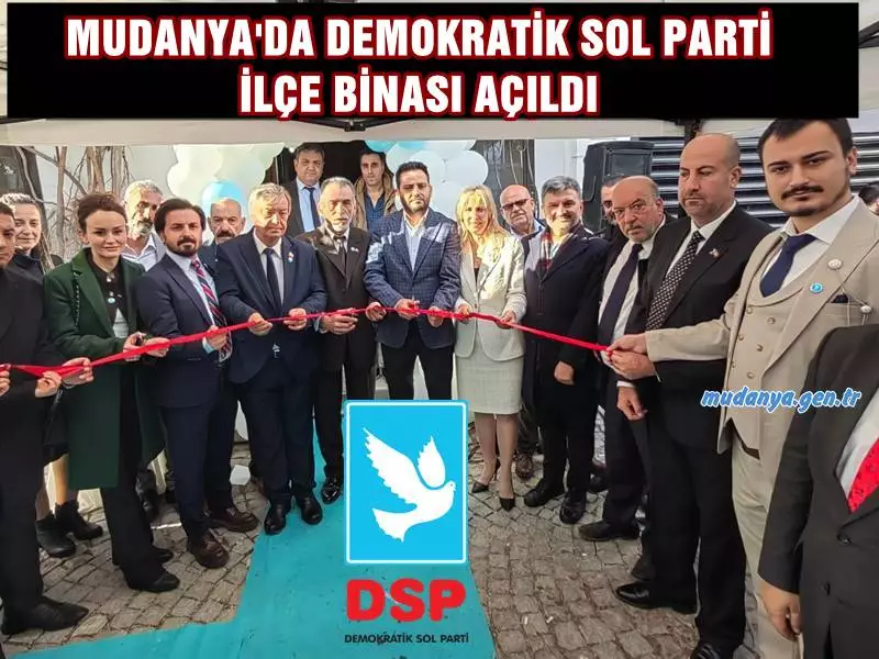 Mudanya'da Demokratik Sol Parti(DSP) ilçe binası açılışı, Bursa İl Başkanı Cahit Akıncı'nın katılımıyla gerçekleștirildi.