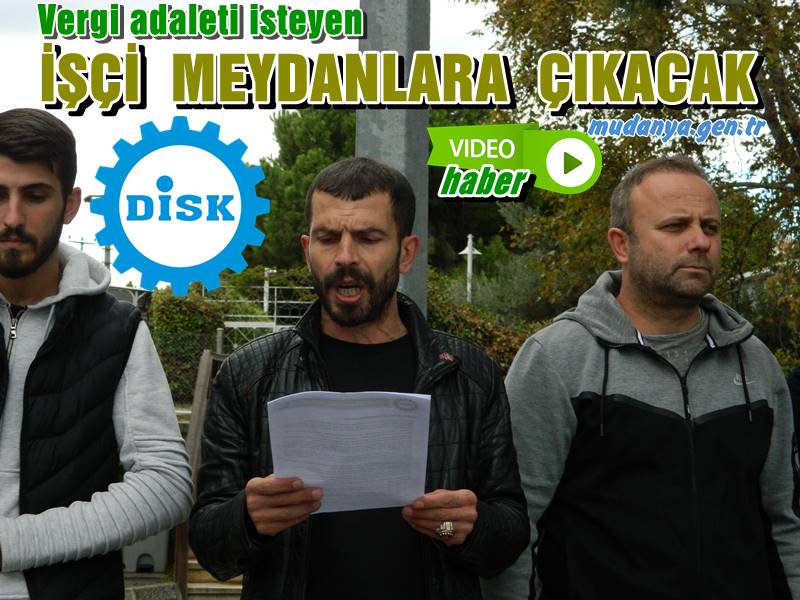 Vergide adalet isteyen ve bunun için TBMM'sinde grubu bulunan siyasi partilere yasa teklifi hazırlayarak veren DİSK ortak açıklama yaptı. DİSK'in ortak duyurusunu Mudanya'da Prysmian Fabrikası önünde vardiya çıkışında saat 16:10'da Sendika Temsilcisi Ekrem ŞAŞ okudu.