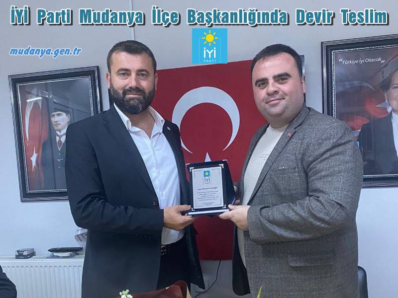 İYİ Parti Mudanya İlçe Başkanlığında Devir Teslim
