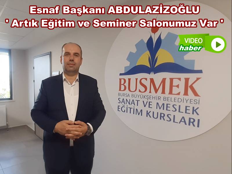 Mudanya Esnaf ve Sanatkârlar Odası Yönetim Kurulu Başkanı Ertan ABDULAZİZOĞLU Bursa Büyükşehir Belediyesi'nin Mudanya Esnafına tahsis ettiği Eğitim ve Seminer Salonu için teşekkür etti.