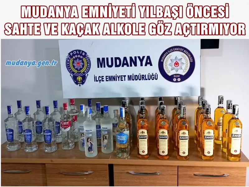 MUDANYA EMNİYETİ YILBAŞI ÖNCESİ SAHTE VE KAÇAK ALKOLE GÖZ AÇTIRMIYOR