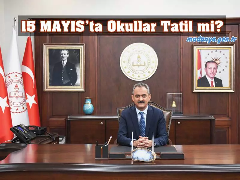 Seçimden sonraki gün 15 Mayıs'ta okullar tatil mi? Bakan Özer'den tatil açıklaması