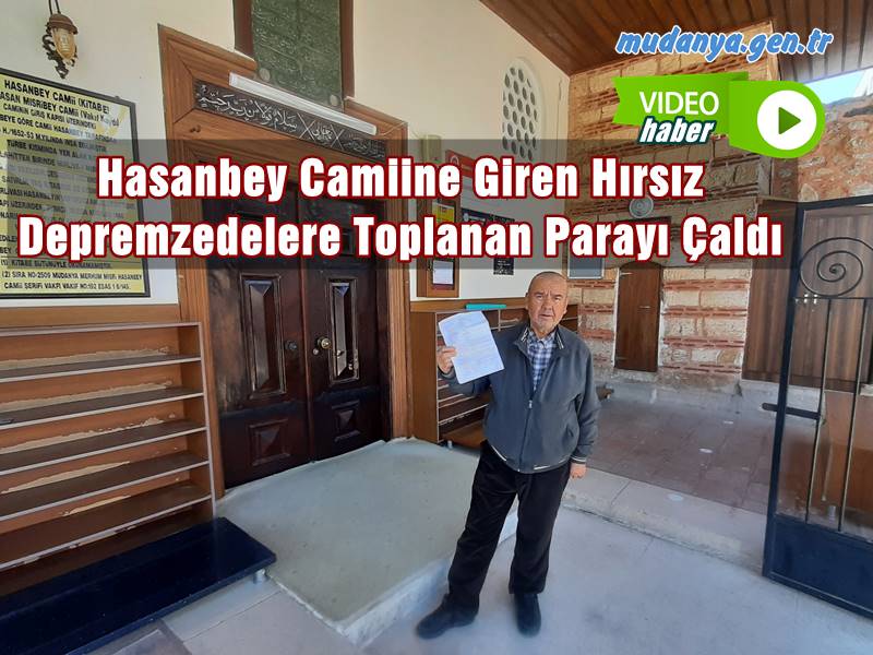 Mudanya Hasanbey Camii hırsızın hedefi oldu. Namaz kılacak bir mümin kisvesinde gelen hırsız depremzedeler için cami cemaatinin bağışladığı parayı çalarak kayıplara karıştı.